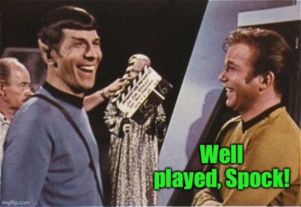 Well played, Spock! | made w/ Imgflip meme maker