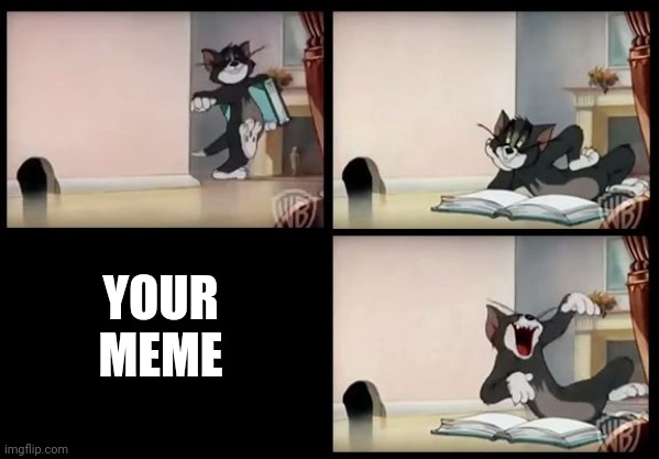 tom and jerry book | YOUR MEME | image tagged in tom and jerry book | made w/ Imgflip meme maker
