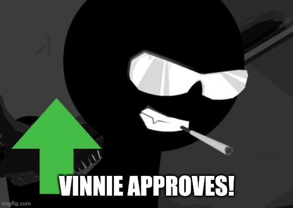 VINNIE APPROVES! | made w/ Imgflip meme maker