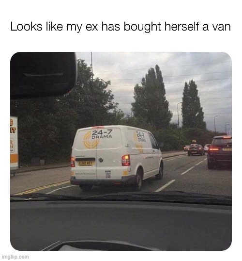 yup | image tagged in reposts,repost,dating,ex-girlfriend,reposts are awesome,white van | made w/ Imgflip meme maker