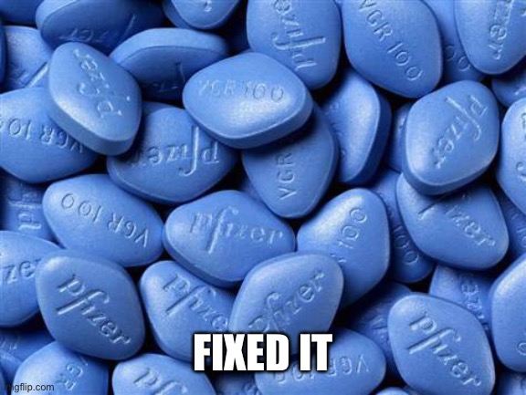 Viagra | FIXED IT | image tagged in viagra | made w/ Imgflip meme maker