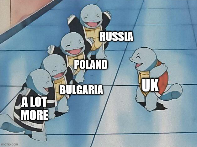 "Countries with anti-trans laws welcoming the next one" | RUSSIA; POLAND; UK; BULGARIA; A LOT
MORE | image tagged in squirtle squad | made w/ Imgflip meme maker
