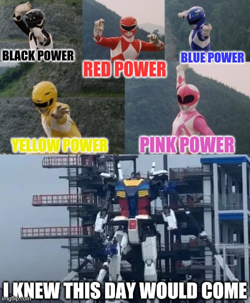 In the year 2020.... |  RED POWER; BLUE POWER; BLACK POWER; YELLOW POWER; PINK POWER; I KNEW THIS DAY WOULD COME | image tagged in mighty morphing power rangers summon the megazord,power rangers,robot,artificial intelligence,2020,apocalypse | made w/ Imgflip meme maker