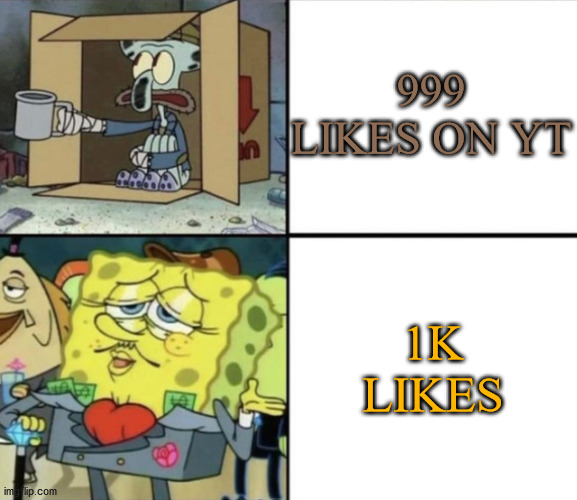 So that's where algebra becomes useful | 999 LIKES ON YT; 1K LIKES | image tagged in poor squidward vs rich spongebob | made w/ Imgflip meme maker