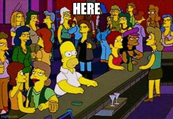 Homer Bar | HERE | image tagged in homer bar | made w/ Imgflip meme maker