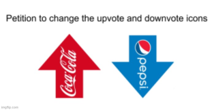 Coke/Pepsi | image tagged in upvote,upvote party | made w/ Imgflip meme maker