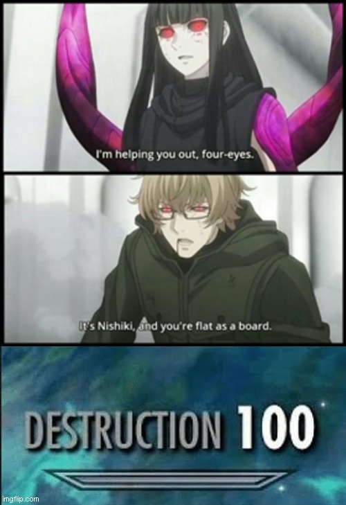 image tagged in tokyo ghoul,destruction 100 | made w/ Imgflip meme maker