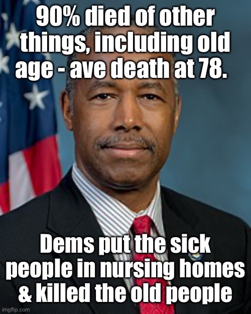 90% died of other things, including old age - ave death at 78. Dems put the sick people in nursing homes & killed the old people | made w/ Imgflip meme maker