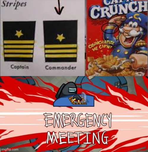 Captain Crunch Is NOT A Captain (he's clearly The Imposter) | image tagged in emergency meeting | made w/ Imgflip meme maker