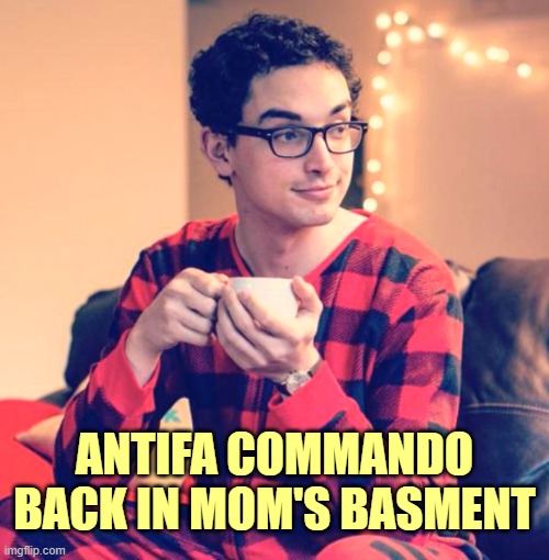 Beyond sad and pathetic. | ANTIFA COMMANDO
BACK IN MOM'S BASMENT | image tagged in antifa,blm | made w/ Imgflip meme maker