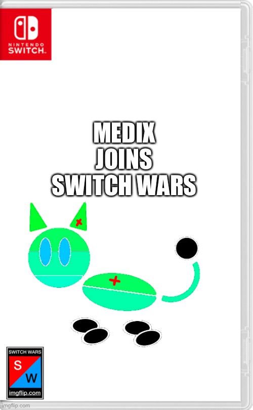 MEDIX JOINS SWITCH WARS | made w/ Imgflip meme maker