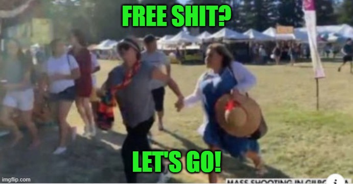 free shit | FREE SHIT? LET'S GO! | image tagged in free shit | made w/ Imgflip meme maker