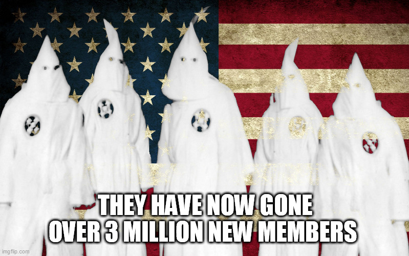 Image Tagged In Ku Klux Klan - Imgflip