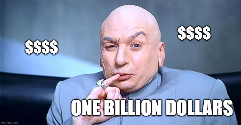 one billion | $$$$; $$$$; ONE BILLION DOLLARS | image tagged in one billion | made w/ Imgflip meme maker