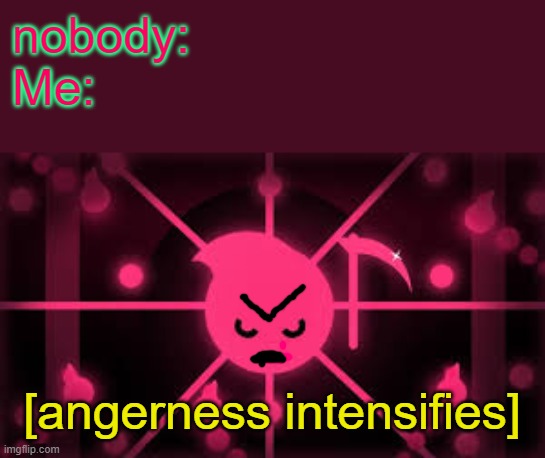 hehe | nobody:
Me:; [angerness intensifies] | image tagged in a random neon image | made w/ Imgflip meme maker