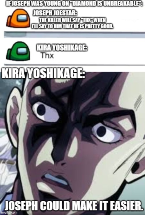 Joseph could make it easier. | image tagged in jojo's bizarre adventure,theory | made w/ Imgflip meme maker