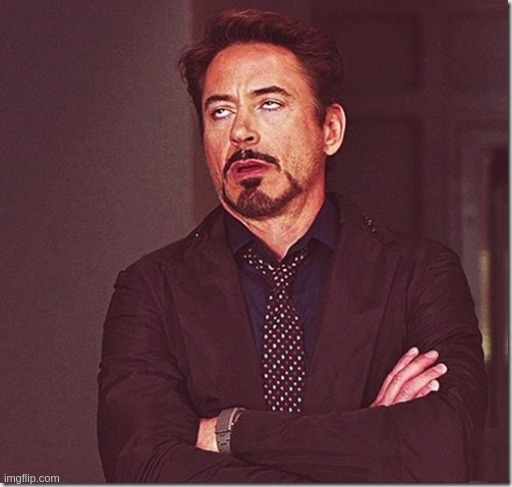 robert downy jr meme eye roll  | image tagged in robert downy jr meme eye roll | made w/ Imgflip meme maker