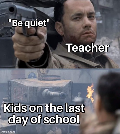 if its the last day of school something crazy might happen | image tagged in gotanypain | made w/ Imgflip meme maker