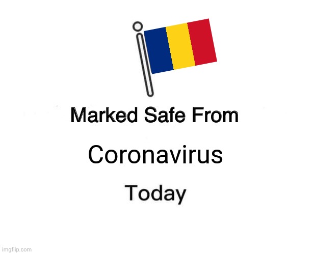 Marked Safe From Meme | Coronavirus | image tagged in memes,marked safe from,coronavirus,romania | made w/ Imgflip meme maker