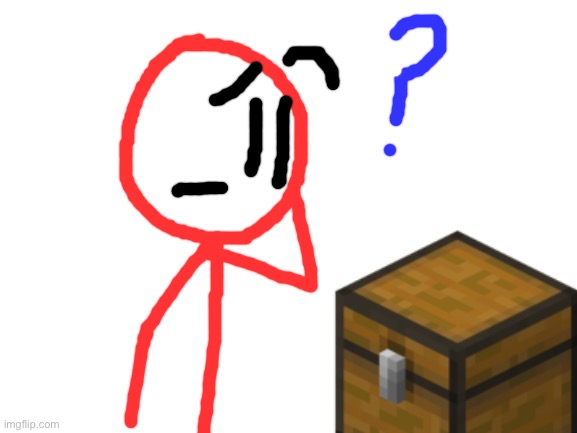 Stickdanny has found a chest. What will be inside? (New trend that I started) | image tagged in stickdanny | made w/ Imgflip meme maker