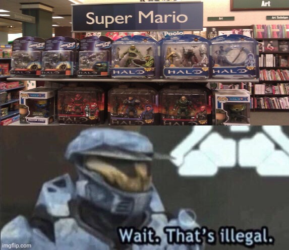 That's actually Halo stuff, not Super Mario stuff. | image tagged in wait that s illegal,halo,funny,memes,meme,wait that's illegal | made w/ Imgflip meme maker