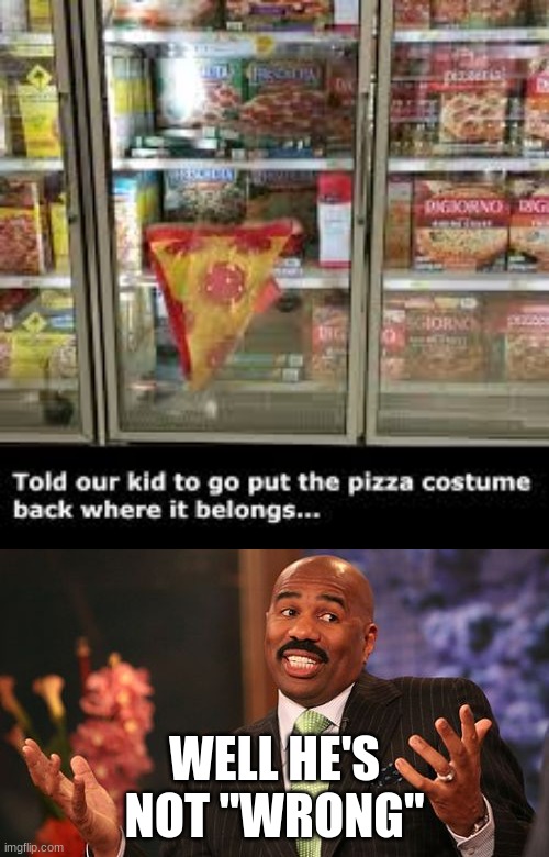 Wheeeeeeeezzzzzzz | WELL HE'S NOT "WRONG" | image tagged in memes,steve harvey | made w/ Imgflip meme maker