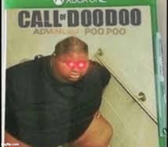 Call of Doo Doo | image tagged in call of doo doo | made w/ Imgflip meme maker