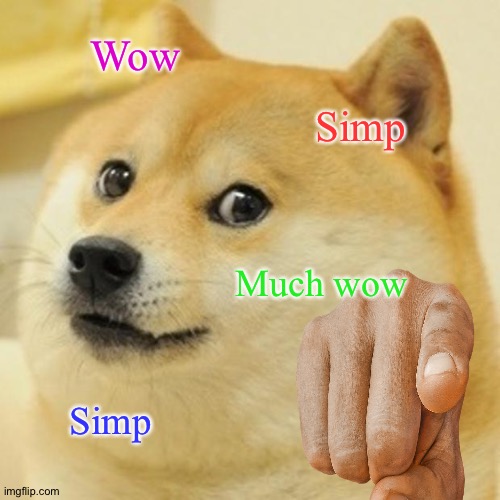 Wow; Simp; Much wow; Simp | made w/ Imgflip meme maker
