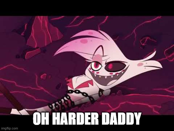 OH HARDER DADDY | made w/ Imgflip meme maker