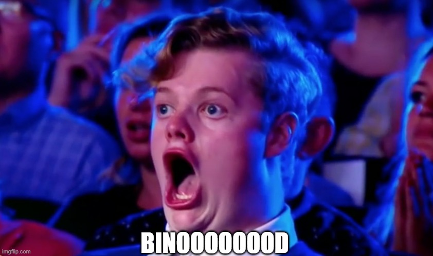 binoooooooooooooooooooooooooooooooooooooooooooooooooooooooooooooooooooooooooooooooooooooooooooooooooooooooooooooooooooooooooood | BINOOOOOOOD | image tagged in surprised open mouth | made w/ Imgflip meme maker