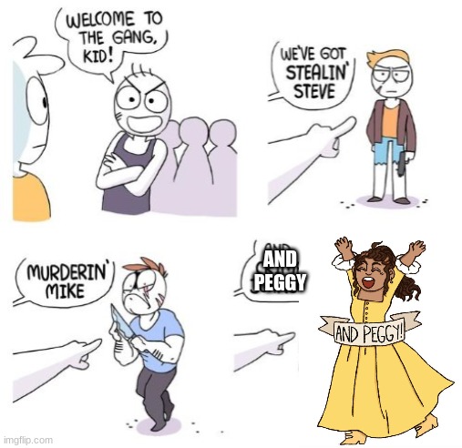 AND PEGGY!!!! | AND PEGGY | image tagged in and peggy,hamilton | made w/ Imgflip meme maker