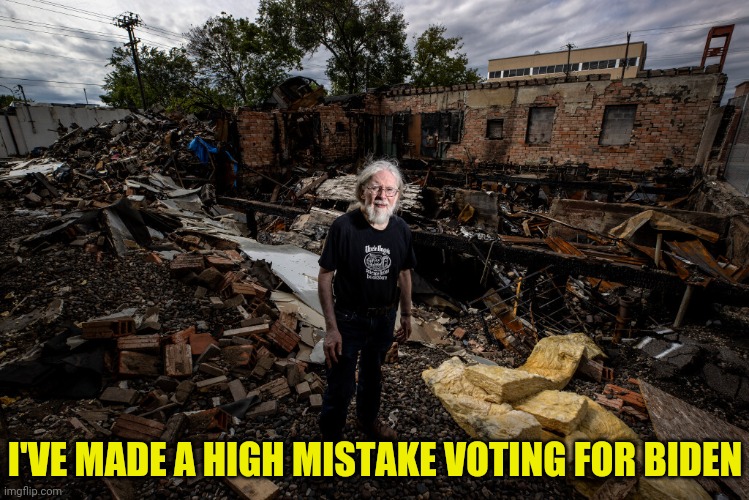 I'VE MADE A HIGH MISTAKE VOTING FOR BIDEN | made w/ Imgflip meme maker