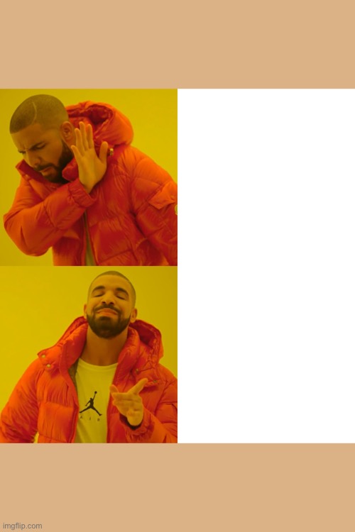 Drake Hotline Bling | image tagged in memes,drake hotline bling | made w/ Imgflip meme maker