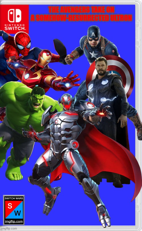 Ultron has been sent to attack new york, and only the avengers can stop him! | THE AVENGERS TAKE ON A SOMEHOW-RESURRECTED ULTRON | image tagged in switch wars template,avengers,marvel,marvel comics,ultron | made w/ Imgflip meme maker