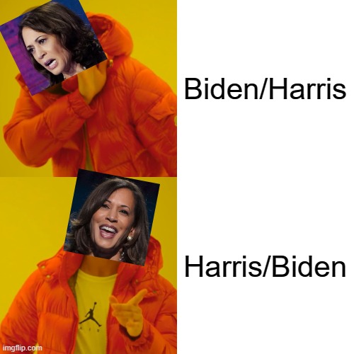 Drake Hotline Bling Meme | Biden/Harris Harris/Biden | image tagged in memes,drake hotline bling | made w/ Imgflip meme maker
