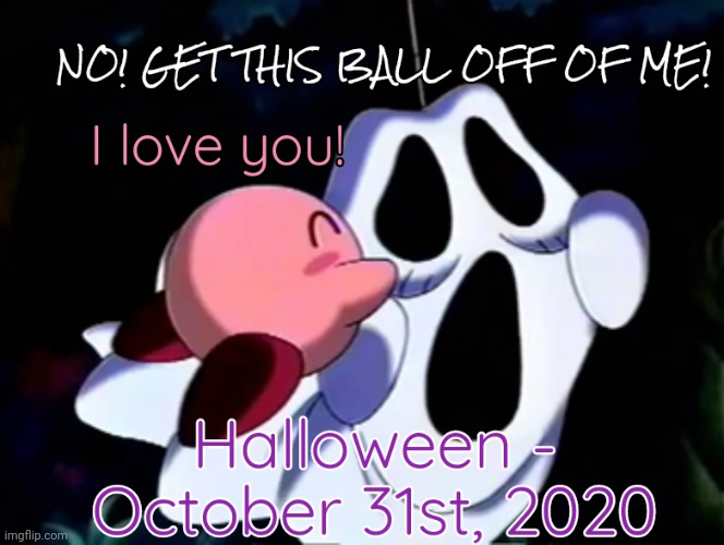What are you going to do this Halloween? | image tagged in kirby,halloween,ghost | made w/ Imgflip meme maker