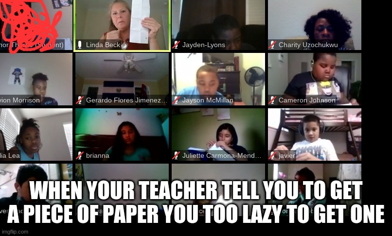 lol | WHEN YOUR TEACHER TELL YOU TO GET A PIECE OF PAPER YOU TOO LAZY TO GET ONE | made w/ Imgflip meme maker