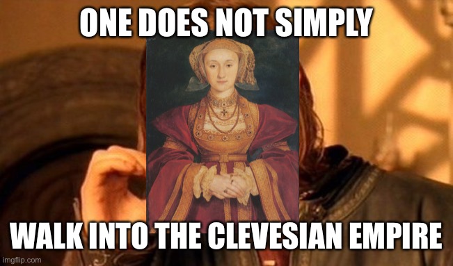 One Does Not Simply Meme | ONE DOES NOT SIMPLY; WALK INTO THE CLEVESIAN EMPIRE | image tagged in memes,one does not simply | made w/ Imgflip meme maker