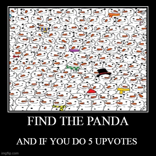 Find The Panda | image tagged in demotivationals,upvotes | made w/ Imgflip demotivational maker