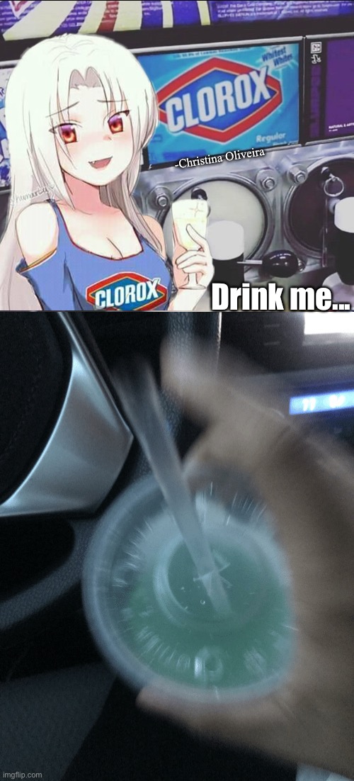 Clorox-chan | -Christina Oliveira; Drink me... | image tagged in anime,manga,weaboo,anime girl,waifu,clorox | made w/ Imgflip meme maker