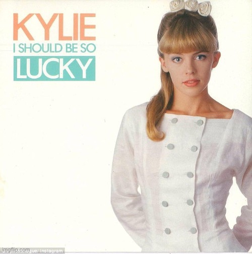 Lucky lucky lucky | image tagged in kylie i should be so lucky | made w/ Imgflip meme maker