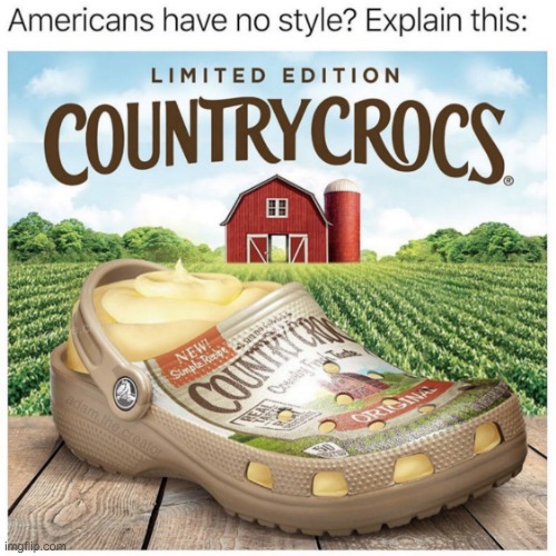 Image tagged in country crocs Imgflip