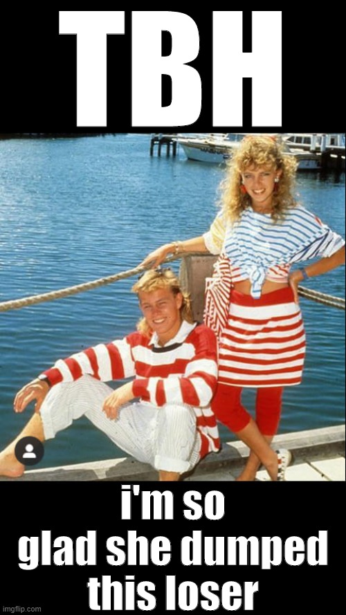 Young Kylie & Jason committing crimes against fashion humanity | TBH; i'm so glad she dumped this loser | image tagged in kylie jason donovan,style | made w/ Imgflip meme maker