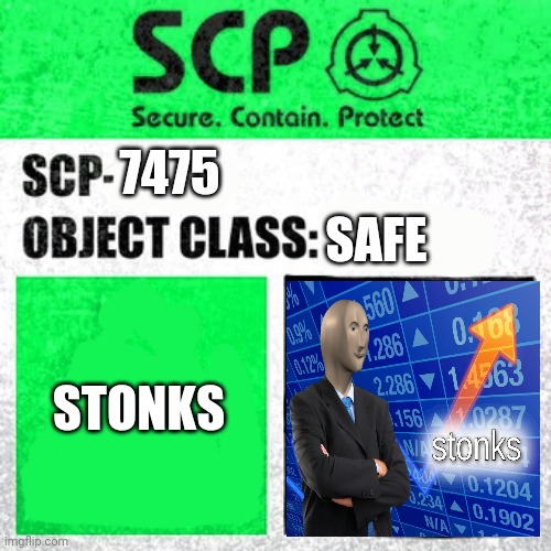 SCP Label Template: Safe | SAFE; 7475; STONKS | image tagged in scp label template safe,stonks | made w/ Imgflip meme maker