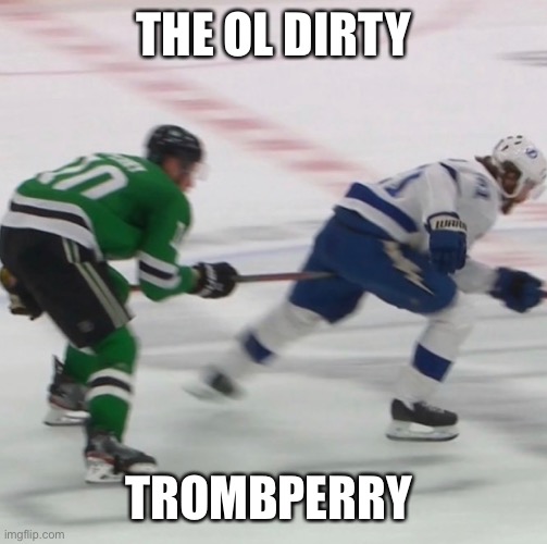 The ol Dirty TrombPerry | THE OL DIRTY; TROMBPERRY | image tagged in nhl,hockey,ice hockey,stars,lightning | made w/ Imgflip meme maker
