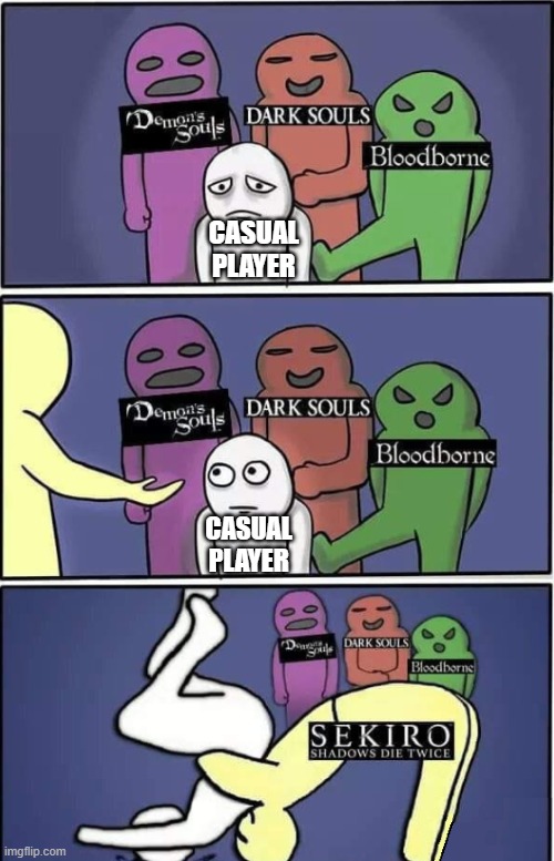 CASUAL
PLAYER; CASUAL
PLAYER | image tagged in dark souls | made w/ Imgflip meme maker