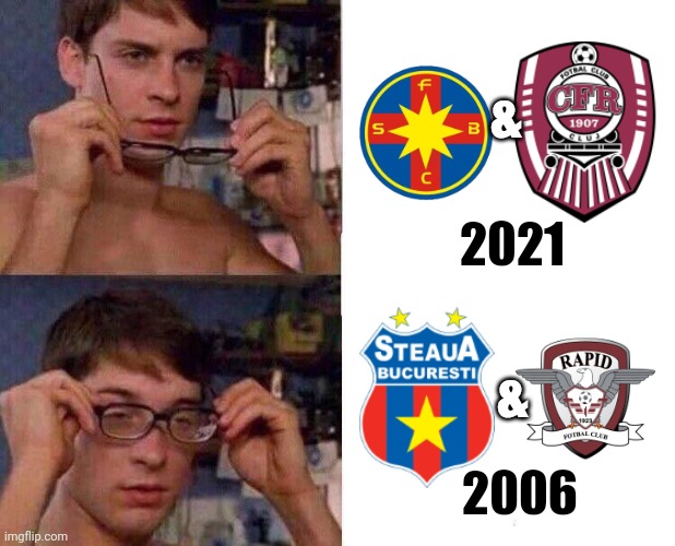 FCSB si CFR 2021 vor fii la fel ca Steaua si Rapid 2006! | &; 2021; &; 2006 | image tagged in memes,funny,cfr cluj,fcsb,steaua,rapid bucuresti | made w/ Imgflip meme maker