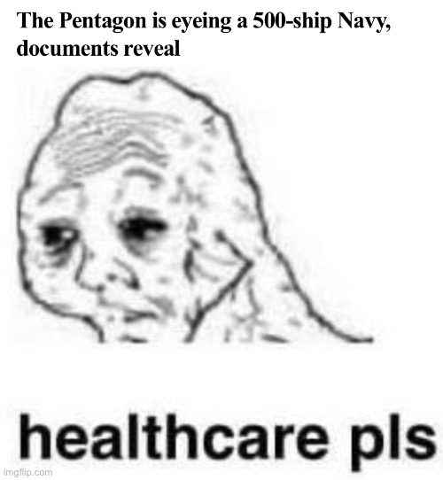 America’s priorities are all over the place. | image tagged in healthcare,navy,priorities,america | made w/ Imgflip meme maker