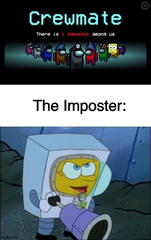 SpongeBob Predicted Among Us | The Imposter: | image tagged in blank white template,among us,spongebob,sandy cheeks,rocket,memes | made w/ Imgflip meme maker