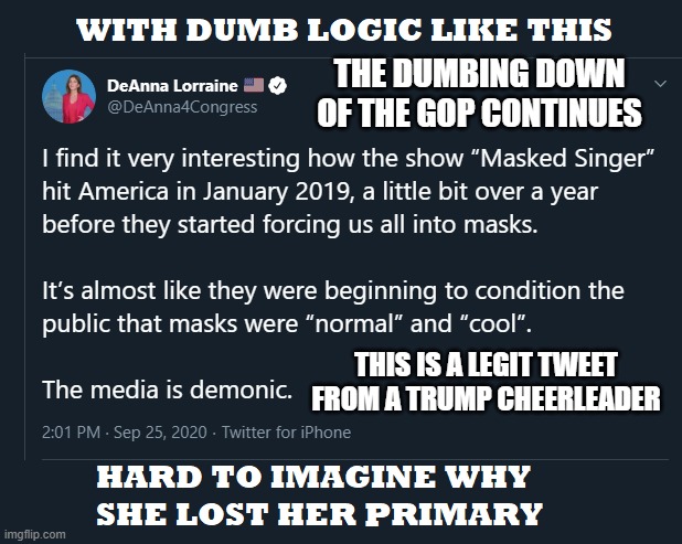 Deanna Lorraine DAF | THE DUMBING DOWN OF THE GOP CONTINUES; THIS IS A LEGIT TWEET FROM A TRUMP CHEERLEADER | image tagged in deanna lorraine daf | made w/ Imgflip meme maker